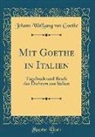 Johann Wolfgang von Goethe - Mit Goethe in Italien