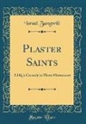 Israel Zangwill - Plaster Saints