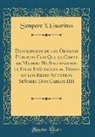 Sempere Y. Guarinos - Descripcion de los Ornatos Públicos Con Que la Corte de Madrid Ha Solemnizado la Feliz Exâltacion al Trono de los Reyes Nuestros Señores Don Carlos IIII (Classic Reprint)