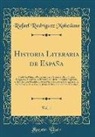 Rafael Rodríguez Mohedano - Historia Literaria de España, Vol. 1