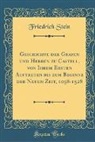 Friedrich Stein - Geschichte der Grafen und Herren zu Castell, von Ihrem Ersten Auftreten bis zum Beginne der Neuen Zeit, 1058-1528 (Classic Reprint)