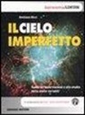 Emiliano Ricci - Il cielo imperfetto. Guida all'osservazione e allo studio delle stelle variabili