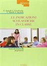 Paola Amarelli, Luciana Ferraboschi, Laura Metelli, Alessandro Sacchella - Le indicazioni scolastiche in classe. Guida alla lettura e alla progettazione