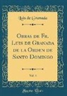 Luis De Granada - Obras de Fr. Luis de Granada de la Orden de Santo Domingo, Vol. 4 (Classic Reprint)
