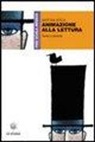 Antoni Arca - Animazione alla lettura. Teoria e tecniche