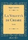 Luigi Capuana - La Voluttà di Creare
