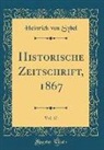 Heinrich Von Sybel - Historische Zeitschrift, 1867, Vol. 17 (Classic Reprint)