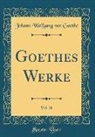 Johann Wolfgang von Goethe - Goethes Werke, Vol. 29 (Classic Reprint)