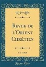 R. Graffin - Revue de l'Orient Chrétien, Vol. 6 of 26 (Classic Reprint)