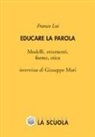 Franco Loi, G. Mari - Educare la parola