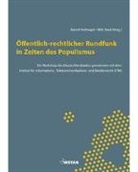 Justus Bender, Helen Boaden, Stephan Detjen, Lena Frischlich, Patrick Gensing, Irini Katsirea... - Öffentlich-rechtlicher Rundfunk in Zeiten des Populismus