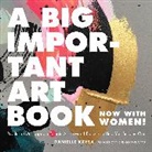 Danielle Krysa - A Big Important Art Book Now With Women