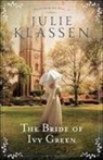 Julie Klassen - The Bride of Ivy Green