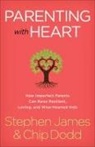 Chip Dodd, Stephen James - Parenting with Heart