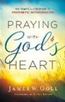 James W Goll, James W. Goll, Cindy Jacobs - Praying with God's Heart