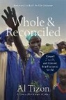 Ruth Padilla Deborst, Ronald Sider, Al Tizon - Whole and Reconciled – Gospel, Church, and Mission in a Fractured World