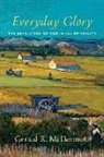 Gerald R Mcdermott, Gerald R. Mcdermott - Everyday Glory – The Revelation of God in All of Reality