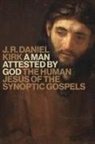 J R Daniel Kirk, J. R. Daniel Kirk - Man Attested by God