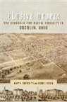 Gary Kornblith, Gary J. Kornblith, Gary/ Lasser Kornblith, Carol Lasser, Richard J M Blackett, Richard J. M. Blackett... - Elusive Utopia