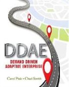 Carol Ptak, Carol/ Smith Ptak, Chad Smith - The Demand Driven Adaptive Enterprise