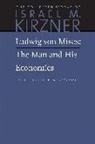 Israel M Kirzner, Israel M. Kirzner, Peter J Boettke, Peter J. Boettke, Frederic Sautet - Ludwig Von Mises: The Man and His Economics