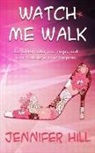 Jennifer Hill - Watch Me Walk