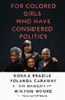 Donna Brazile, Yolanda Caraway, Veronica Chambers, Leah Daughtry, Leah/ Caraway Daughtry, Minyon Moore - For Colored Girls Who Have Considered Politics
