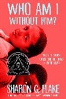 Sharon Flake, Sharon G. Flake - Who Am I Without Him?