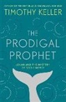 Timothy Keller - The Prodigal Prophet