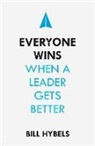 Bill Hybels - Everyone Wins When a Leader Gets Better