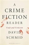 David Schmid - A Crime Fiction Reader