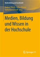 Juliu Othmer, Julius Othmer, Andreas Weich, Katharina Zickwolf - Medien, Bildung und Wissen in der Hochschule