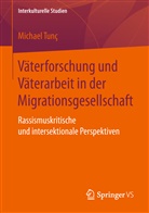 Michael Tunç - Väterforschung und Väterarbeit in der Migrationsgesellschaft