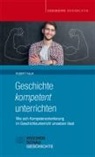 Robert Rauh - Geschichte kompetent unterrichten