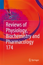 Piete de Tombe, Pieter de Tombe, Thomas Gudermann, Thomas Gudermann et al, Reinhard Jahn, Roland Lill... - Reviews of Physiology, Biochemistry and Pharmacology Vol. 174