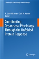 Cole M. Haynes, Luke Wiseman, R Luke Wiseman, M Haynes, M Haynes, R. Luke Wiseman - Coordinating Organismal Physiology Through the Unfolded Protein Response