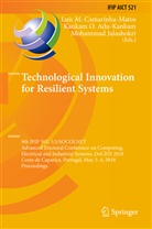 Kankam O. Adu-Kankam, Luis M. Camarinha-Matos, Mohammad Julashokri, Kanka O Adu-Kankam, Kankam O Adu-Kankam - Technological Innovation for Resilient Systems