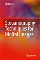 Abid Yahya - Steganography Techniques for Digital Images