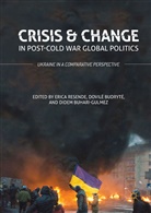 Dovil Budryt, Dovil¿ Budryt¿, Dovil Budryte, Dovile Budryte, Dovilė Budrytė, Didem Buhari-Gulmez... - Crisis and Change in Post-Cold War Global Politics