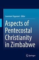 Lovemor Togarasei, Lovemore Togarasei - Aspects of Pentecostal Christianity in Zimbabwe