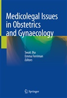 Ferriman, Ferriman, Emma Ferriman, Swat Jha, Swati Jha - Medicolegal Issues in Obstetrics and Gynaecology