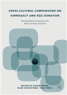 Sayani Mitra, Tulsi Patel, Silk Schicktanz, Silke Schicktanz - Cross-Cultural Comparisons on Surrogacy and Egg Donation
