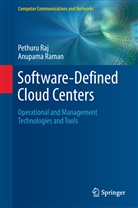 Pethur Raj, Pethuru Raj, Anupama Raman - Software-Defined Cloud Centers
