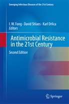Karl Drlica, I. W. Fong, I.W. Fong, Davi Shlaes, David Shlaes - Antimicrobial Resistance in the 21st Century