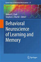 Robert E. Clark, Rober E Clark, Robert E Clark, Martin, Martin, Stephen Martin - Behavioral Neuroscience of Learning and Memory