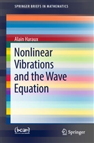 Alain Haraux - Nonlinear Vibrations and the Wave Equation