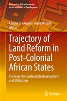 Adeoye O. Akinola, Adeoy O Akinola, Adeoye O Akinola, Wissink, Wissink, Henry Wissink - Trajectory of Land Reform in Post-Colonial African States