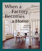 Chris van Uffelen, Chris van Uffelen - When a Factory Becomes a Home