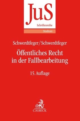 Angela Schwerdtfeger, Gunthe Schwerdtfeger, Gunther Schwerdtfeger - Öffentliches Recht in der Fallbearbeitung - Grundfallsystematik, Methodik, Fehlerquellen
