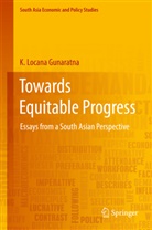 K Locana Gunaratna, K. Locana Gunaratna - Towards Equitable Progress
